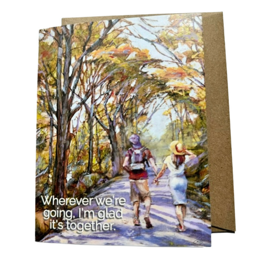 Romantic Couple Greeting Card | "Wherever We're Going, I'm Glad It's Together"