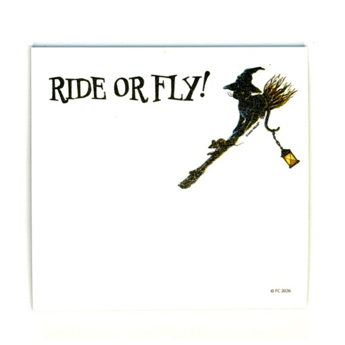 Sticky Notes w/ Black Cat on Broom - "Ride or Fly"